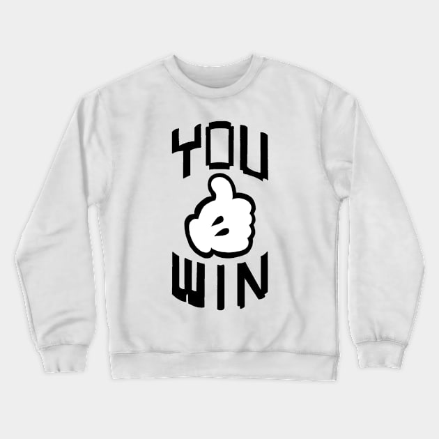 YOU WIN Crewneck Sweatshirt by RetroRobosan